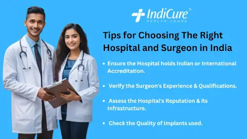 Tips for Choosing the Right Hospital and Surgeon in India